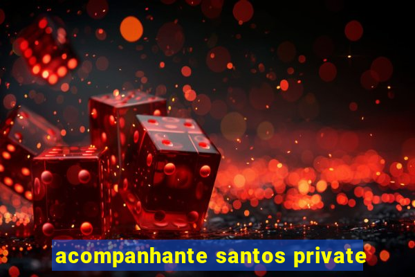 acompanhante santos private